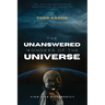 The Unanswered Wonders of The Universe: The Unfathomed Mysteries From Outside and Within the Universe