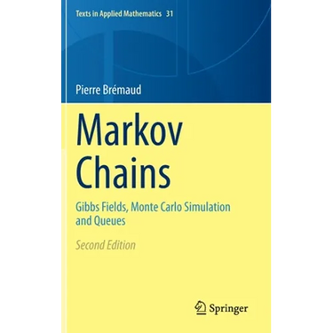 Markov Chains: Gibbs Fields, Monte Carlo Simulation and Queues