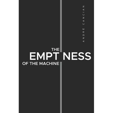 The Emptiness of the Machine: Nihilism and other abysses