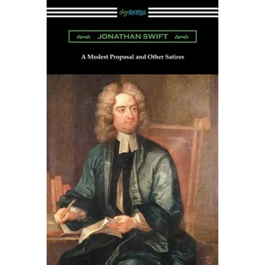 A Modest Proposal and Other Satires