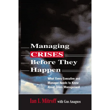 A Managing Crises Before They Happen: What Every Executive and Manager Needs to Know about Crisis Management
