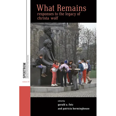 What Remains: Responses to the Legacy of Christa Wolf