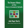 The Deepest Silence and Other Essays on Contemporary Spirituality