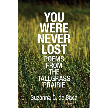 You Were Never Lost: Poems from the Tallgrass Prairie