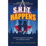 S.H.I.T Happens: Building Resilient Children in a Fragile World