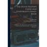 The House-keeper's Guide and Everybody's Hand-book: Containing Over Five Hundred New and Valuable Recipes ... Together With Departments Designed ... f