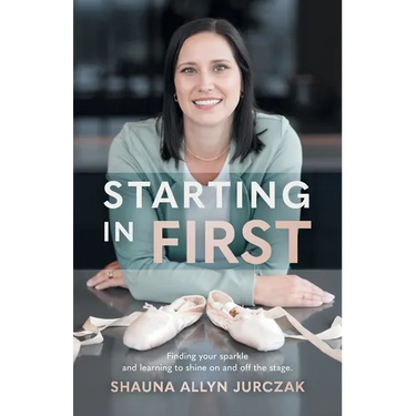 Starting in First: Finding your sparkle and learning to shine on and off the stage.