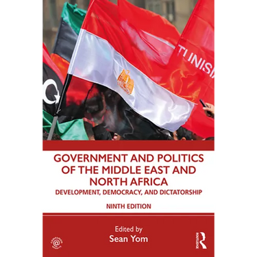 Government and Politics of the Middle East and North Africa: Development, Democracy, and Dictatorship