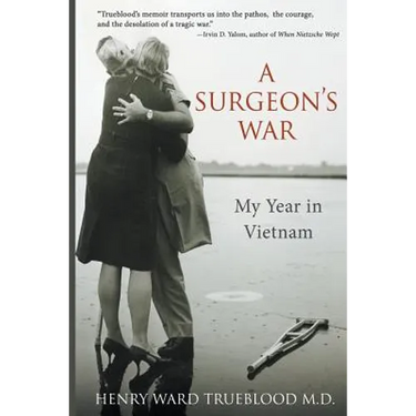 A Surgeon's War: My Year in Vietnam