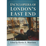 Encyclopedia of London's East End