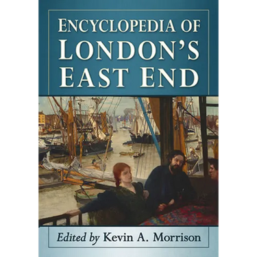 Encyclopedia of London's East End