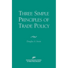 Three Simple Principals of Trade Policy