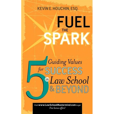 Fuel the Spark: 5 Guiding Values for Success in Law School & Beyond