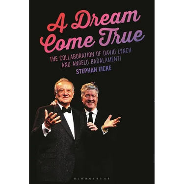 A Dream Come True: The Collaboration of David Lynch and Angelo Badalamenti