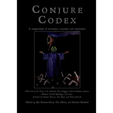 Conjure Codex V: A Compendium of Invocation, Evocation, and Conjuration