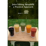Juice Fasting Simplifed a Practical Approach
