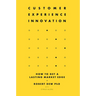 Customer Experience Innovation: How to Get a Lasting Market Edge