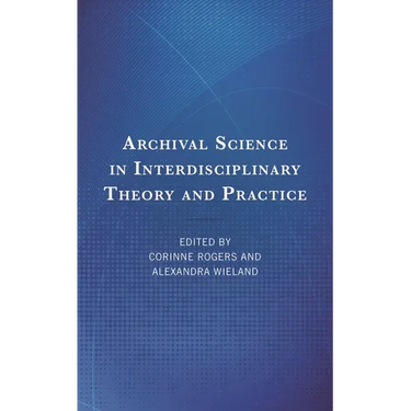Archival Science in Interdisciplinary Theory and Practice