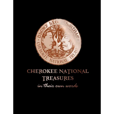 Cherokee National Treasures: In Their Own Words