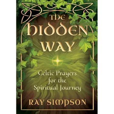 The Hidden Way: Celtic Prayers for the Spiritual Journey