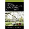 Liberal Education and Democratic Citizenship