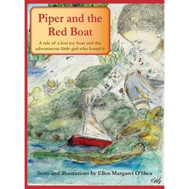 Piper and the Red Boat: A tale of a lost toy boat and the adventurous little girl who found it