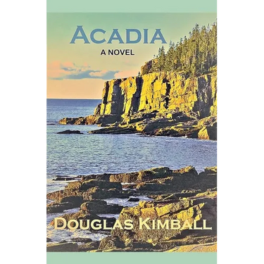 Acadia, a Novel