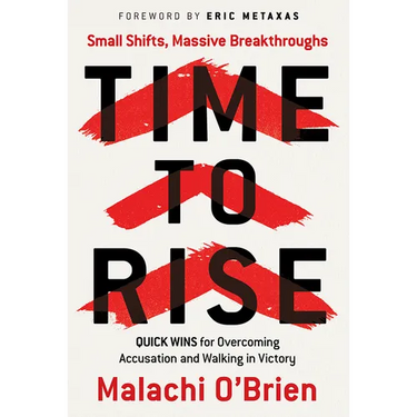 Time to Rise: Quick Wins for Overcoming Accusation and Walking in Victory