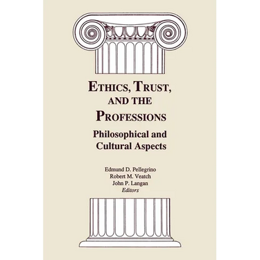 Ethics, Trust, and the Professions: Philosophical and Cultural Aspects