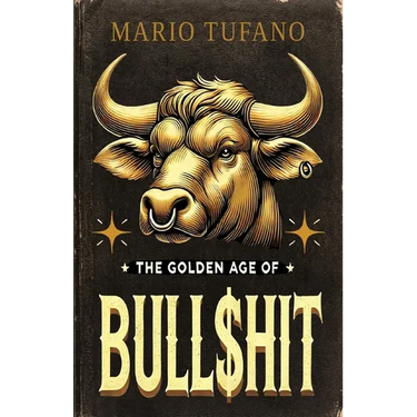 The Golden Age of Bull$hit: The Bull$hit Paradox and the Ten No-BS Commandments