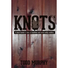 KNOTS a duck hunter's tales of tradition and what really matters