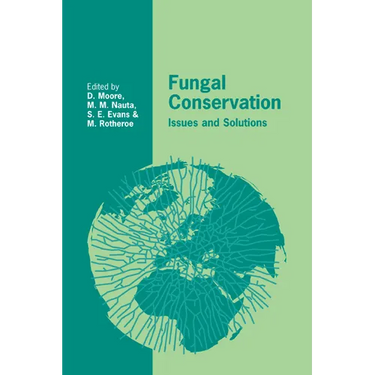 Fungal Conservation: Issues and Solutions
