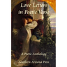 Love Letters in Poetic Verse: A Poetic Anthology