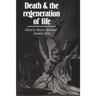 Death and the Regeneration of Life
