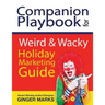 Companion Playbook for Weird & Wacky Holiday Marketing Guide