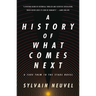 A History of What Comes Next: A Take Them to the Stars Novel