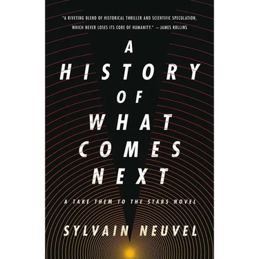 A History of What Comes Next: A Take Them to the Stars Novel