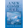 A New Cosmic Race
