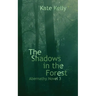The Shadows in the Forest: Abernathy Novel 3