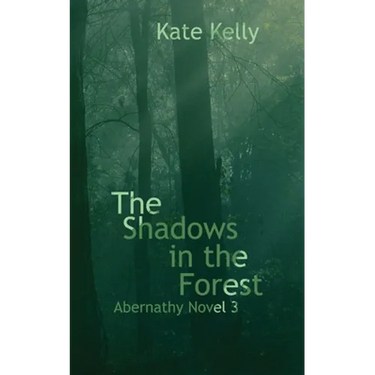 The Shadows in the Forest: Abernathy Novel 3