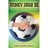 Money Grab $$: A Parent's Guide to American Youth Soccer