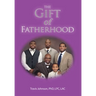 The Gift of Fatherhood