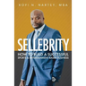 Sellebrity: How to Build a Successful Sports & Entertainment Based Business