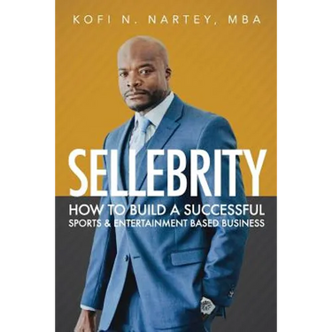 Sellebrity: How to Build a Successful Sports & Entertainment Based Business