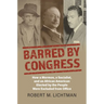 Barred by Congress: How a Mormon, a Socialist, and an African American Elected by the People Were Excluded from Office