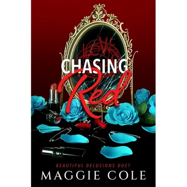 Chasing Red: A Stalker. A Therapist. A Morally Gray Romance