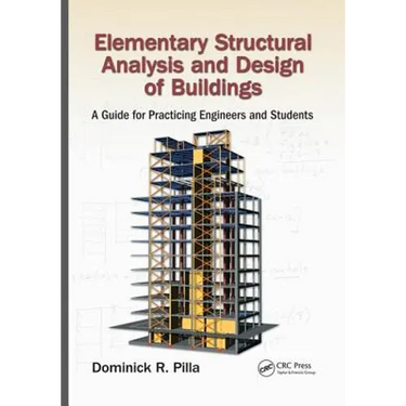 Elementary Structural Analysis and Design of Buildings: A Guide for Practicing Engineers and Students