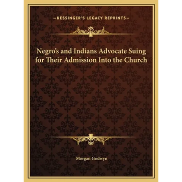Negro's and Indians Advocate Suing for Their Admission Into the Church