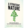 A Strategic Nature: Public Relations and the Politics of American Environmentalism
