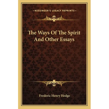 The Ways Of The Spirit And Other Essays